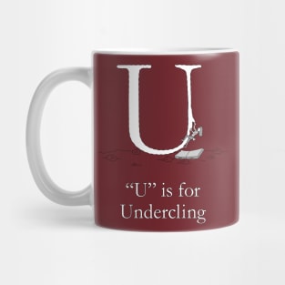 U is for Undercling Mug